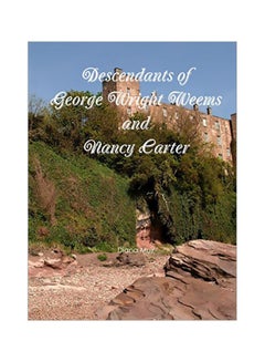 Buy Descendants Of George Wright Weems And Nancy Carter paperback english - 8 February 2020 in UAE