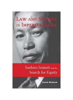 اشتري Law And Society In Imperial Japan: Suehiro Izutarō And The Search For Equity Hardcover في الامارات