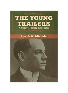 Buy The Young Trailers: A Story Of Early Kentucky paperback english - 06-Jan-20 in UAE