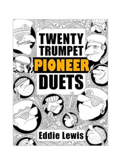 اشتري Twenty Trumpet Pioneer Duets Paperback الإنجليزية by Eddie Lewis - 20 January 2020 في الامارات