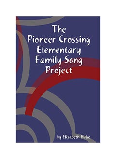 Buy The Pioneer Crossing Family Song Project paperback english - 17-Feb-20 in UAE