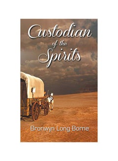 اشتري Custodian Of The Spirits Paperback English by Bronwyn Long Borne - 05 February 2020 في الامارات