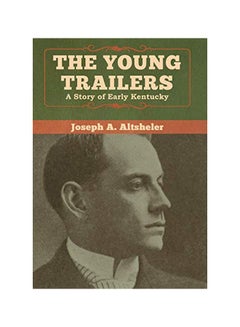 اشتري The Young Trailers: A Story Of Early Kentucky hardcover english - 06 January 2020 في الامارات