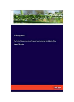 Buy The United States Investor's Financial And Industrial Hand Book Of The State Of Georgia paperback english - 05 February 2020 in UAE