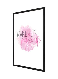 Buy Wake Up Make Up Wall Art Frame Painting White/Pink/Black 53 x 73cm in Saudi Arabia