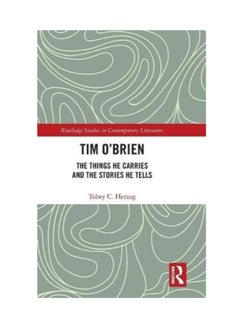 اشتري Tim O'brien: The Things He Carries And The Stories He Tells paperback english - 4/6/2018 في الامارات