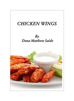 Buy Chicken Wings Paperback English by Dana Matthew Saide - 02 October 2019 in UAE