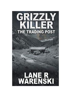 اشتري Grizzly Killer : The Trading Post paperback english - 15-Jan-20 في الامارات