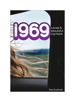 اشتري 1969: A Brief And Beautiful Trip Back paperback english - 26-Jan-19 في الامارات