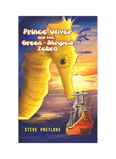 اشتري Prince Oliver And The Green-Striped Zebra Paperback الإنجليزية by Steve Pretlove - 28 Feb 2019 في الامارات