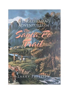 اشتري An Englishman's Adventures On The Santa Fe Trail (1865-1889) hardcover english - 19-Mar-19 في الامارات