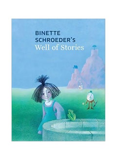 اشتري Well Of Stories Hardcover الإنجليزية by Binette Schroeder - 03 April 2020 في الامارات