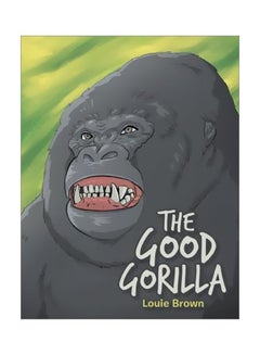 اشتري The Good Gorilla Paperback الإنجليزية by Louie Brown - 22 January 2020 في الامارات