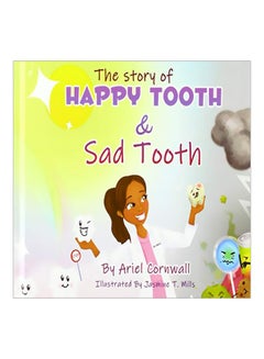 اشتري The Story Of Happy Tooth & Sad Tooth Hardcover الإنجليزية by Ariel Cornwall - 25 January 2020 في الامارات