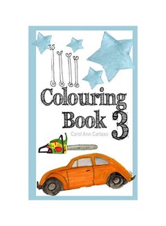 اشتري Colouring Book 3 Paperback الإنجليزية by Carol Ann Cartaxo - 25 November 2019 في الامارات