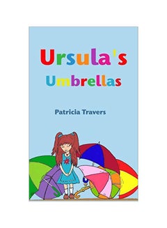 Buy Ursula's Umbrellas Paperback English by Patricia Travers - 02 October 2019 in UAE