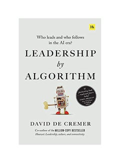 اشتري Leadership By Algorithm Paperback الإنجليزية by David De Cremer في الامارات