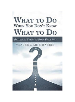 Buy What To Do When You Don't Know What To Do paperback english in UAE