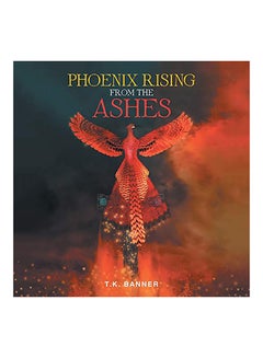 اشتري Phoenix Rising from the Ashes Paperback في الامارات