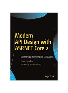 Buy Modern Api Design With Aspnet Core 2: Building Cross-Platform Back-End Systems paperback english - 2018-03-08 in Egypt