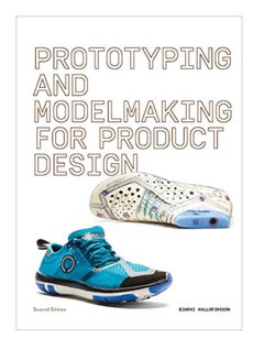 Buy Prototyping And Modelmaking For Product Design: Second Edition paperback english - 2019-09-03 in UAE