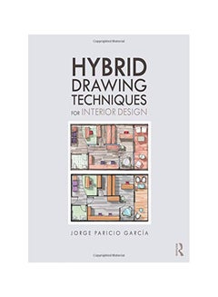 Buy Hybrid Drawing Techniques For Interior Design paperback english - 2019-02-06 in UAE