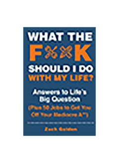 Buy What The F*@# Should I Do With My Life?: Answers To Life'S Big Question Plus 50 Jobs To Get You Off Your Mediocre A** Paperback English by Running Press Adult - 14 Nov 2019 in Egypt