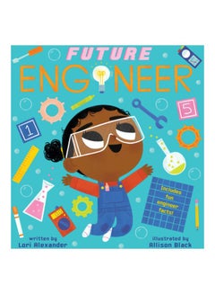 اشتري Future Engineer: Includes Fun Engineer Facts Board Book الإنجليزية by Lori Alexander - 2020-05-07 في الامارات