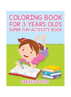 اشتري Coloring Book For 3 Years Olds Super Fun Activity Book paperback english في الامارات