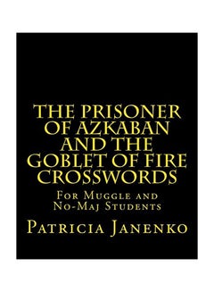 اشتري The Prisoner Of Azkaban And Goblet Of Fire Crosswords paperback english في الامارات