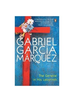 Buy The General in His Labyrinth Paperback English by Gabriel Garcia Marquez in Saudi Arabia