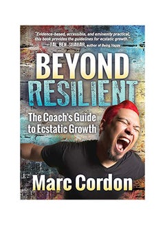 اشتري Beyond Resilient: The Coach's Guide To Ecstatic Growth Paperback في الامارات