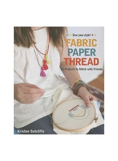 اشتري Fabric Paper Thread paperback english - 22-Aug-13 في الامارات