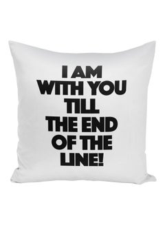 اشتري I Am With You Till The End Quote Printed Decorative Throw Pillow White/Black 16x16inch في الامارات