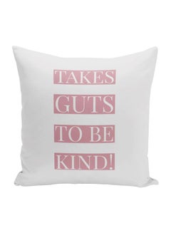 Buy Take Guts To Be Kind! Printed Decorative Pillow White/Pink 16x16inch in UAE