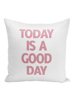 اشتري Today Is Good Day Quote Printed Decorative Pillow White/Pink 16x16inch في الامارات