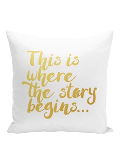 Buy There Is Where The Story Begins Printed Decorative Pillow White/Gold 16x16inch in UAE