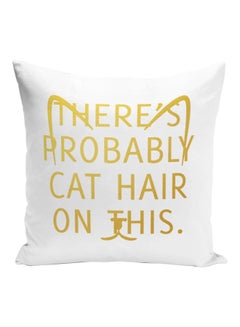 Buy There's Probably Cat Hair On This Printed Decorative Pillow White/Gold 16x16inch in UAE