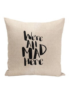 Buy We're All Mad Here Printed Decorative Square Pillow Beige/Black 16x16inch in UAE