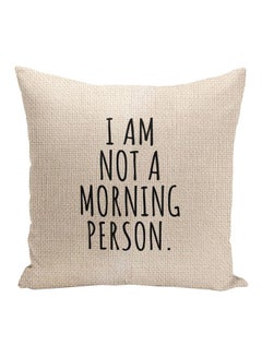 اشتري I Am Not A Morning Person Printed Decorative Pillow Beige/Black 16x16inch في الامارات