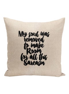 Buy Soul Sarcasm Quote Printed Decorative Pillow Beige/Black 16x16inch in UAE