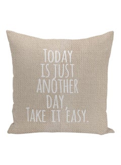 اشتري وسادة زينة مطبوع عليها عبارة "Today Just Another Day, Take It Easy" أبيض/بيج 16x16بوصة في الامارات