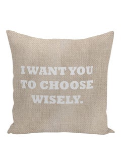 اشتري I Want You To Choose Wisely Printed Decorative Throw Pillow Beige/White 16x16inch في الامارات