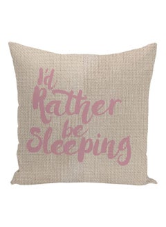 Buy I'd Rather Be Sleeping Printed Decorative Pillow Beige/Pink 16x16inch in UAE