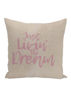 Buy Just Livin' The Dream Printed Decorative Pillow Beige/Pink 16x16inch in UAE