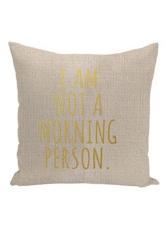 اشتري Not A Morning Person Funny Quote Printed Decorative Pillow Beige/Gold 16x16inch في الامارات