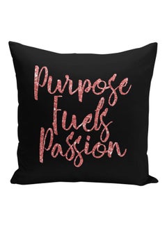 Buy Purpose Fuels Passion Printed Decorative Pillow Black/Pink 16x16inch in Saudi Arabia