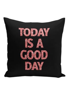 Buy Today Is A Good Day Quote Printed Decorative Pillow Black/Pink 16x16inch in Saudi Arabia