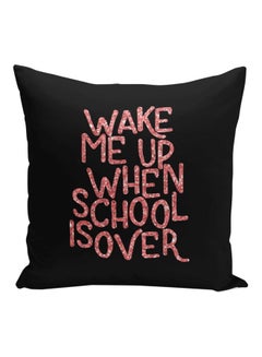 Buy Wake Me Up When School Is Over Printed Decorative Pillow Black/Pink 16x16inch in Saudi Arabia