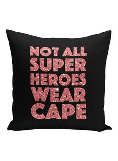 Buy Not All Super Heroes Wear Cape Printed Decorative Pillow Black/Pink 16x16inch in Saudi Arabia